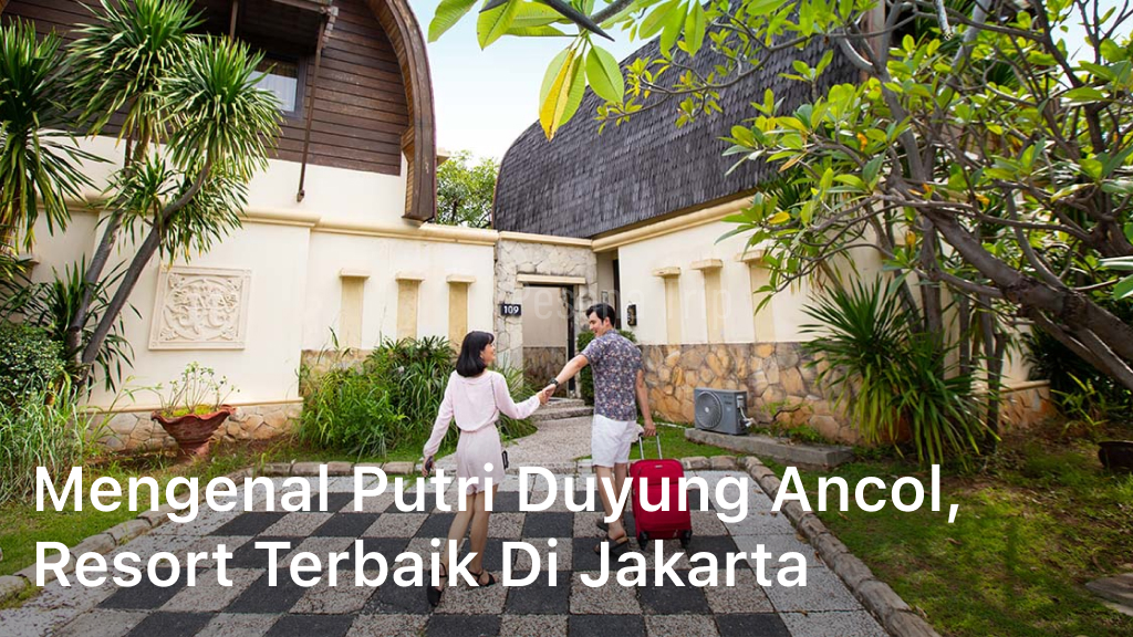 Mengenal Putri Duyung Ancol, Resort Terbaik di Jakarta