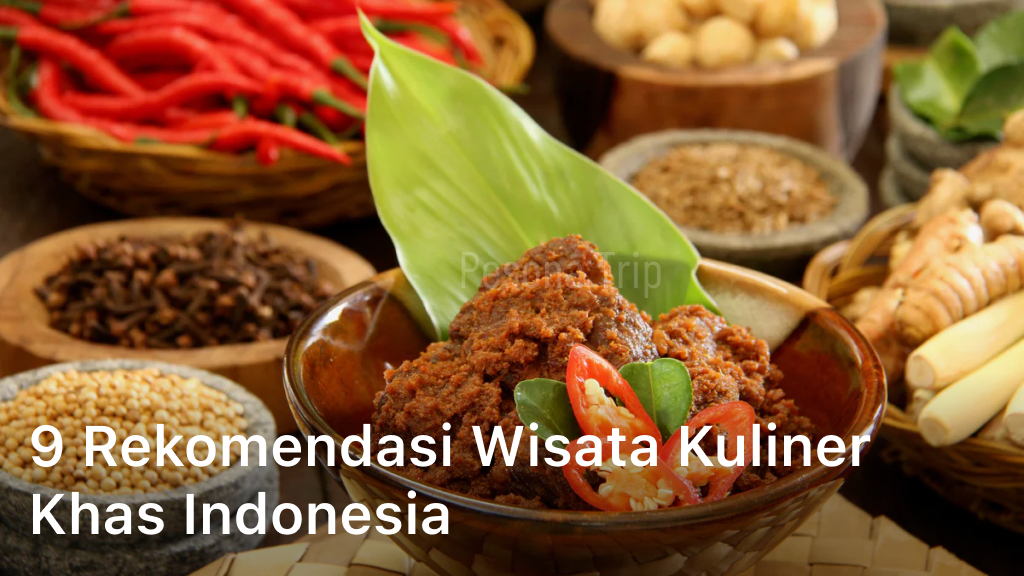 9 Rekomendasi Wisata Kuliner Khas Indonesia