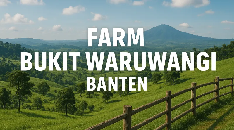 farm bukit waruwangi banten