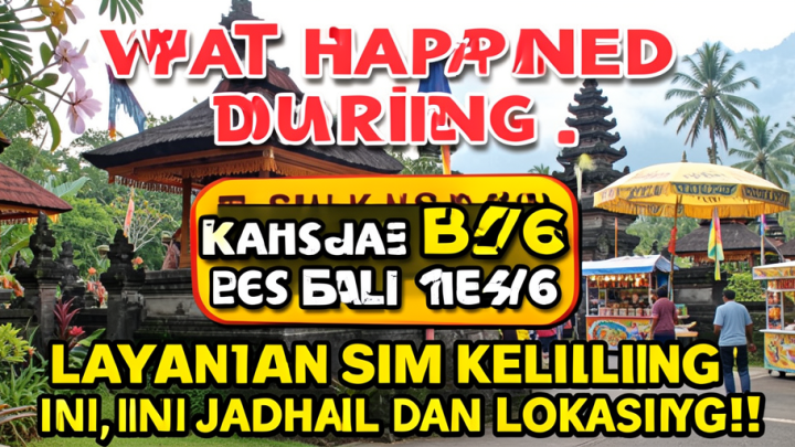 What Happened During: Layanan SIM Keliling di Bali Senin (15/6), Ini Jadwal dan Lokasinya!